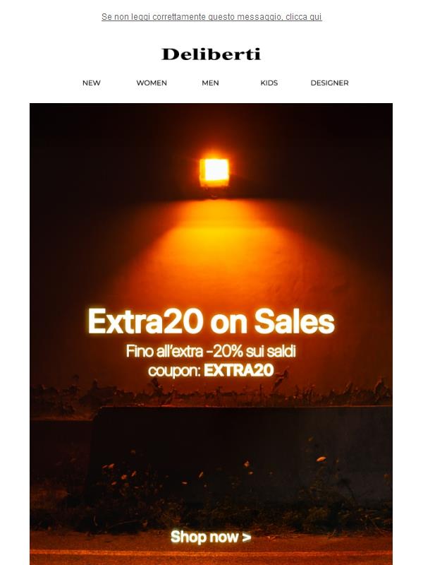 Inizia ora: EXTRA20 / Fino l'extra -20% sui saldi fino al -40%, coupon: EXTRA20