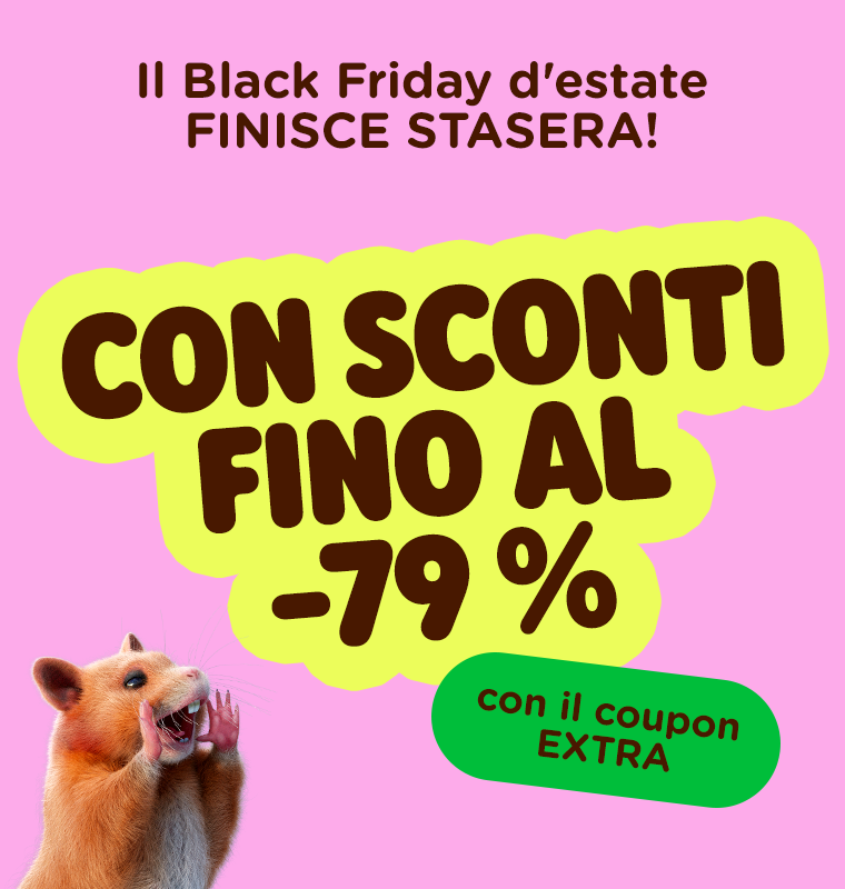  Il Black Friday d'estate FINISCE STASERA!