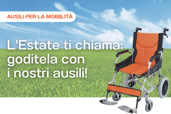 L'Estate ti chiama: goditela con i nostri ausili!
