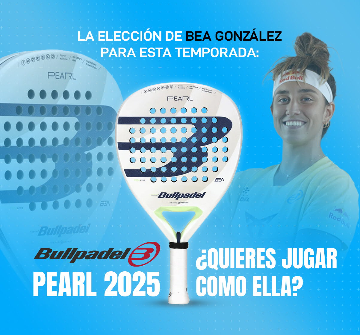 La elección de Bea González para esta temporada: Bullpadel Pearl. ¿Quieres jugar como ella?
