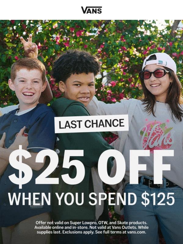 Last call: Get $25 off when you spend $125