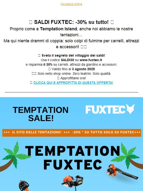 Tentazione FUXTEC: i veri colpi di fulmine con 30% di sconto