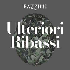 Ulteriori Ribassi / Sconti Fazzini
