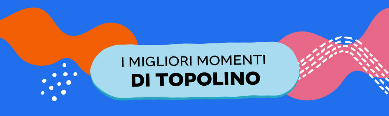 MIGLIORI MOMENTI DI TOPOLINO