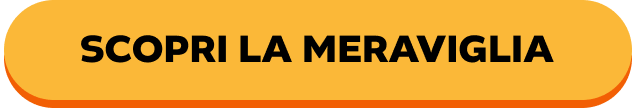 SCOPRI LA MERAVIGLIA