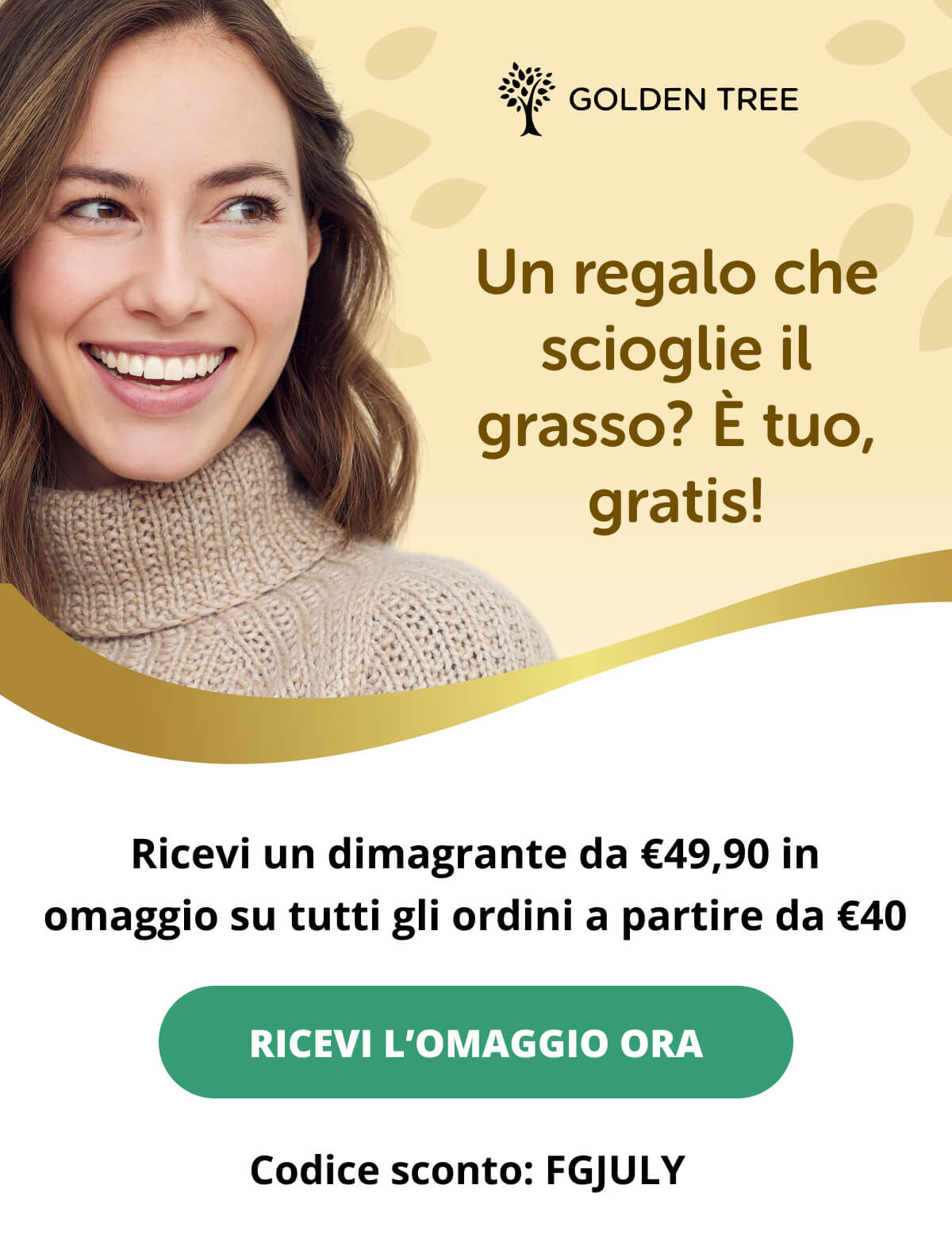 Solo per questo weekend: omaggi e sorrisi.  Ricevi un dimagrante da €49,90 in omaggio su tutti gli ordini a partire da €40  Ricevi l’omaggio ora<< Codice sconto: FGJULY