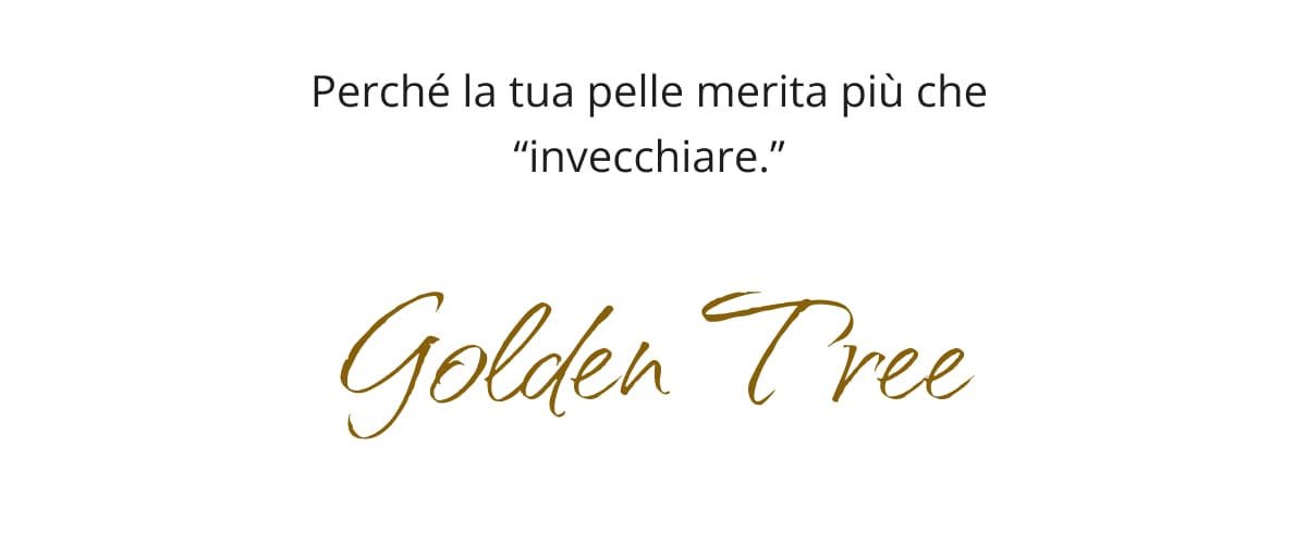 Perché la tua pelle merita più che “invecchiare.” 👋 Golden Tree