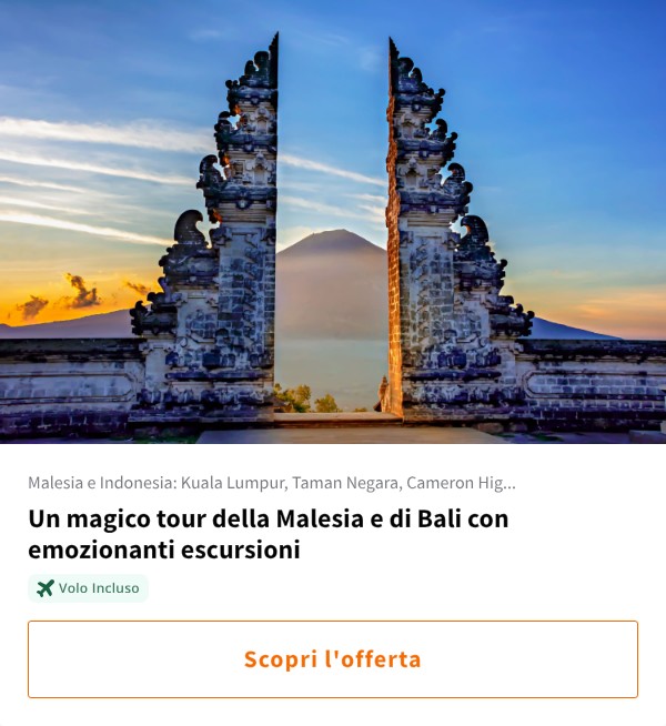 Un magico tour della Malesia e di Bali con emozionanti escursioni