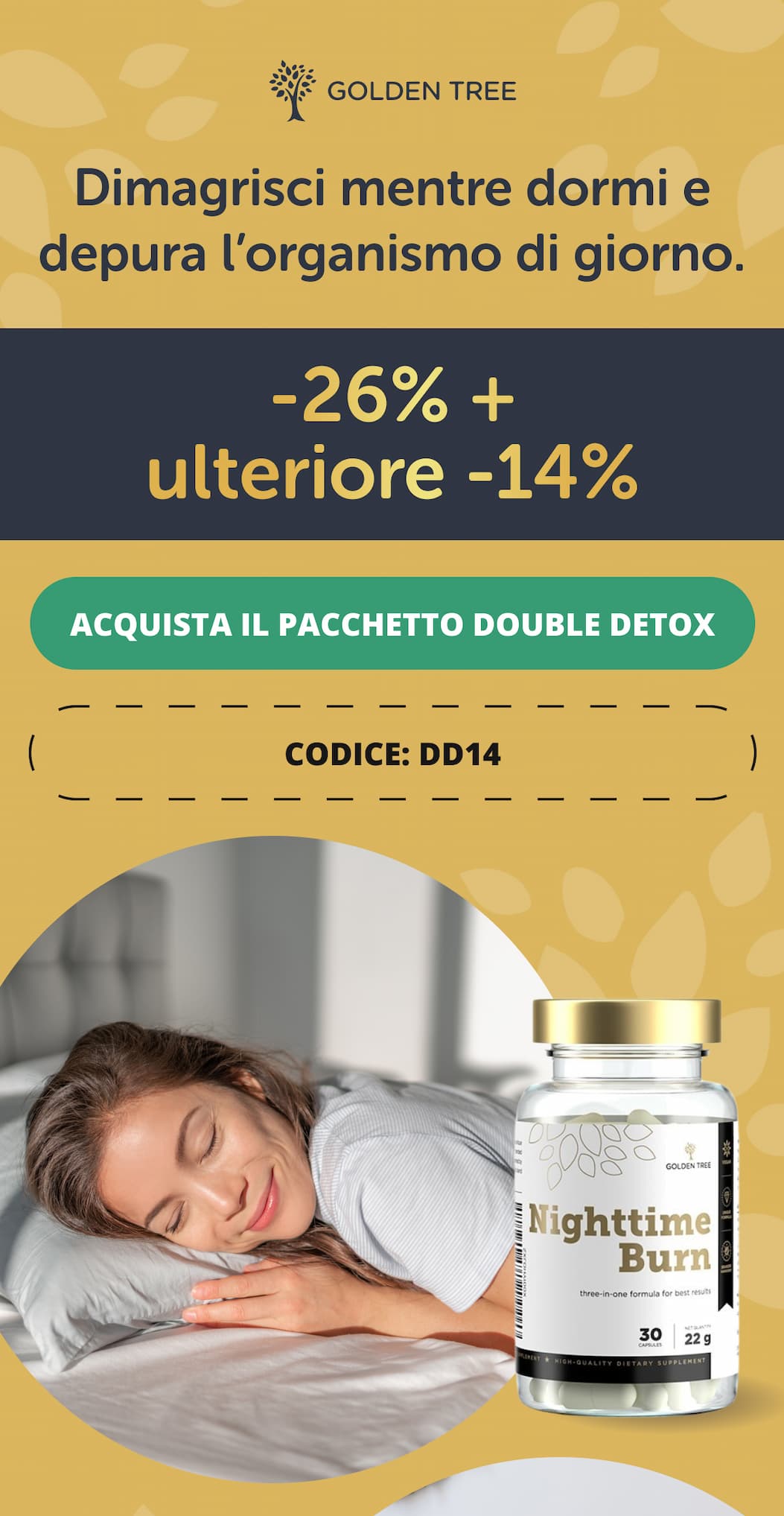 Dimagrisci mentre dormi e depura l’organismo di giorno. -25% + ulteriore -14%