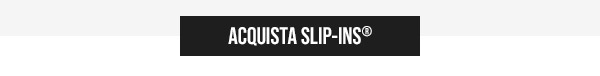Slip ins