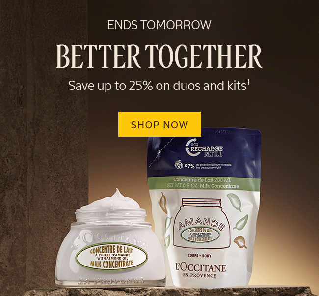 ENDS TOMORROW | WEB EXCLUSIVE | BETTER TOGETHER | SAVE UP TO 25% ON DUOS AND KITS† | SHOP NOW