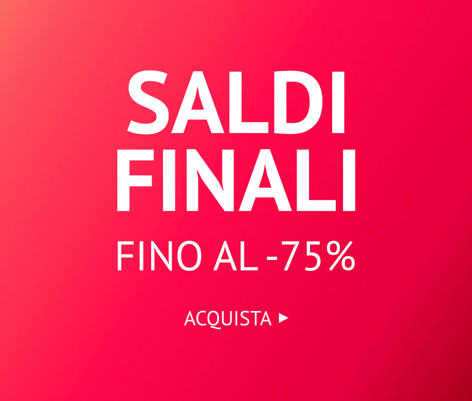 SALDI FINALI FINO AL -75% >>