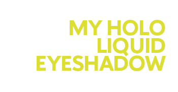 MY HOLO LIQUID EYESHADOW