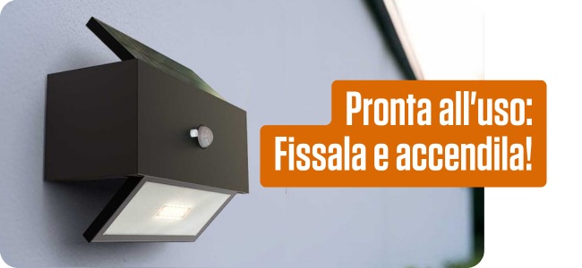 Pronta all'uso: Fissala e accendila!