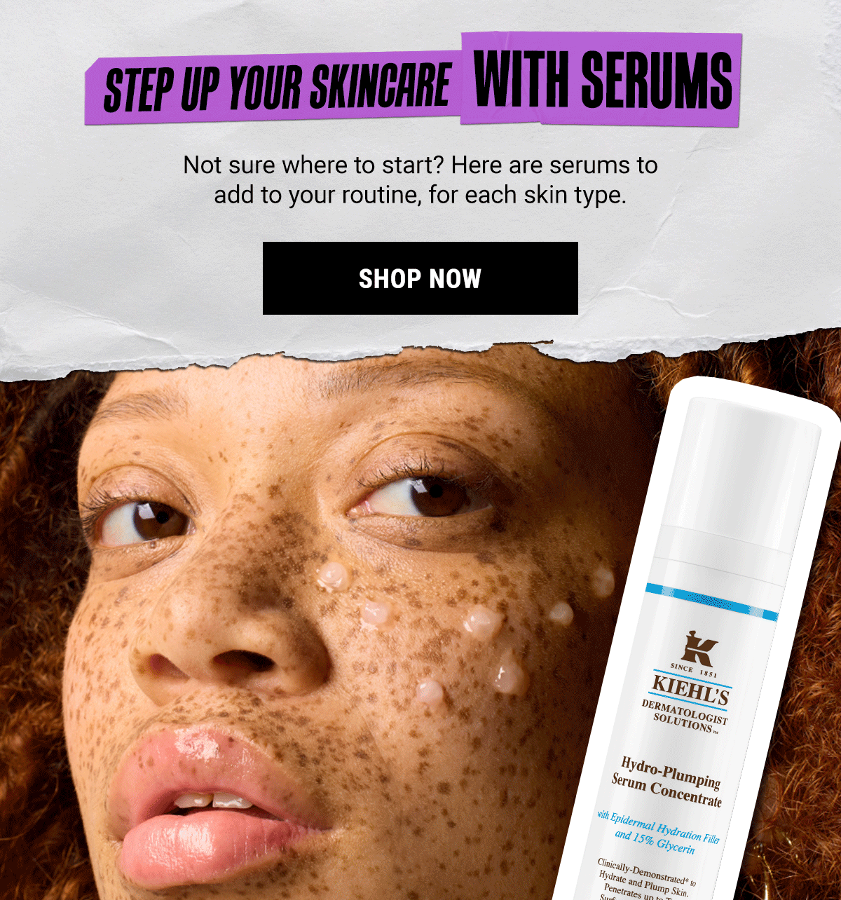 STEP UP YOUR SKINCARE WITH SERUMS