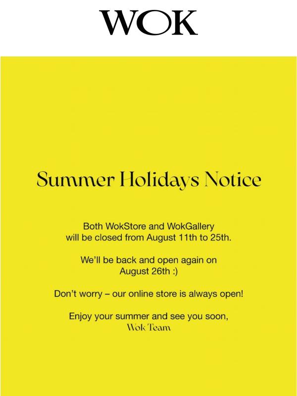 Wok Summer Holidays Notice