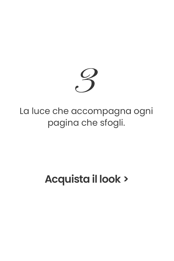 La luce che accompagna ogni pagina che sfogli.