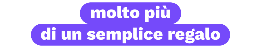 molto più  di un semplice regalo