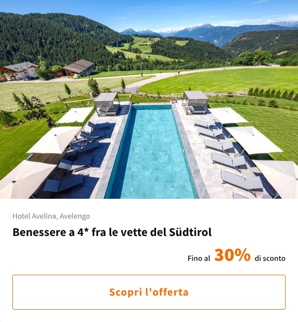 Benessere a 4* fra le vette del Südtirol