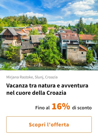 Vacanza tra natura e avventura nel cuore della Croazia