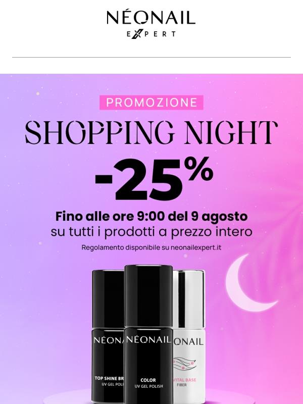 ⏳ Ultime ore di SHOPPING NIGHT: -25% su tutto