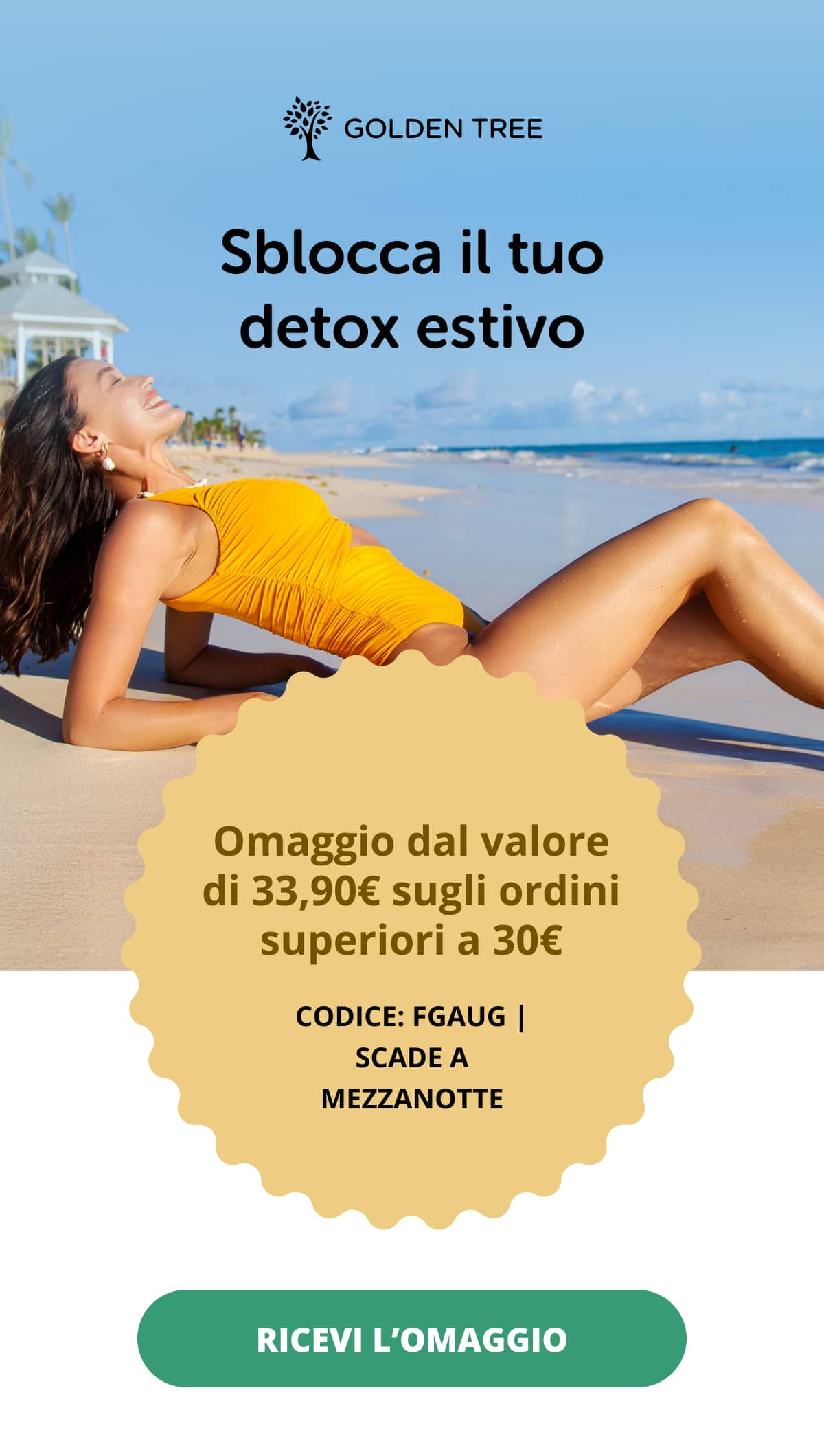 Sblocca il tuo detox estivo Omaggio dal valore di 33,90€ sugli ordini superiori a 30€ CODICE: FGAUG | SCADE A MEZZANOTTE  RICEVI L’OMAGGIO 