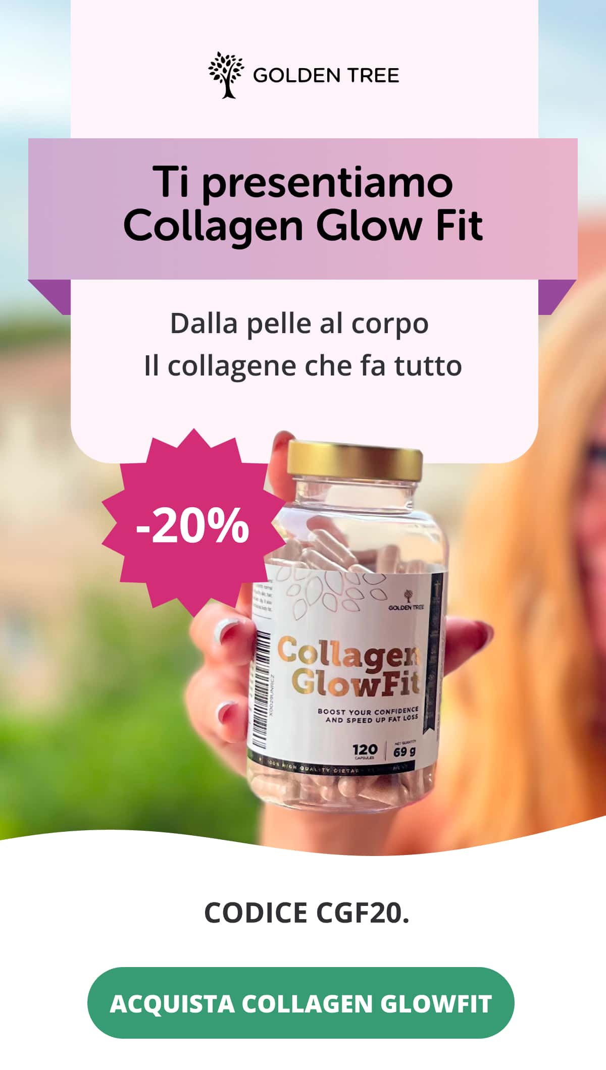 Ti presentiamo Collagen Glow Fit Dalla pelle al corpo  Il collagene che fa tutto -20% | CODICE CGF20.  ACQUISTA COLLAGEN GLOWFIT