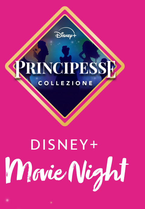 PRINCESSES COLLECTION - Disney + Movie Night