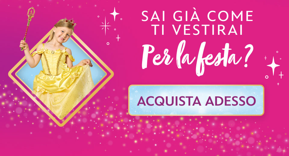Sai già come ti vestirai per la festa? - ACQUISTA ADESSO