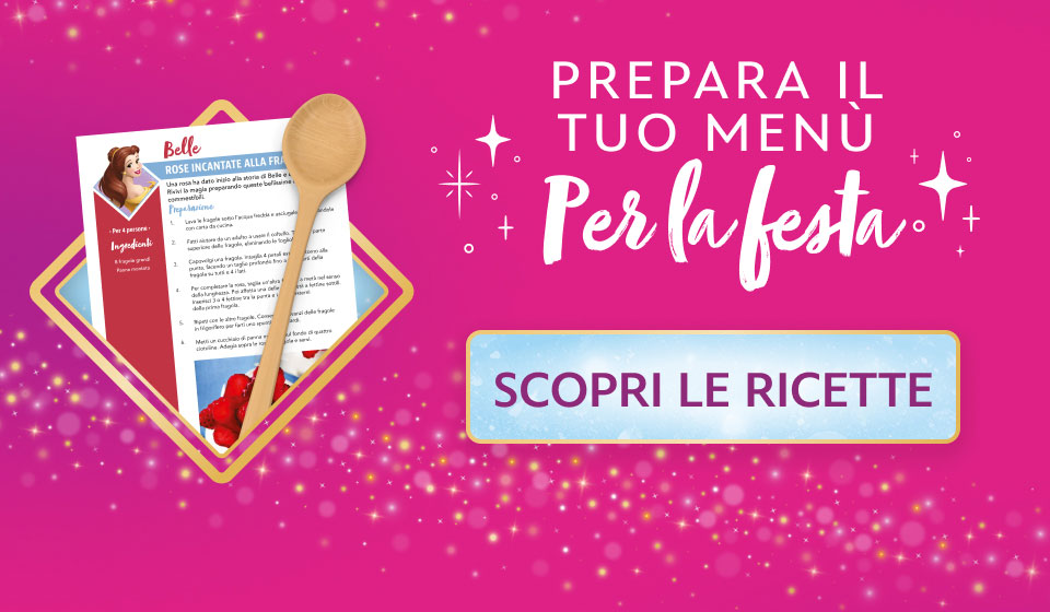 Prepara il tuo menù per la festa - SCOPRI LE RICETTE