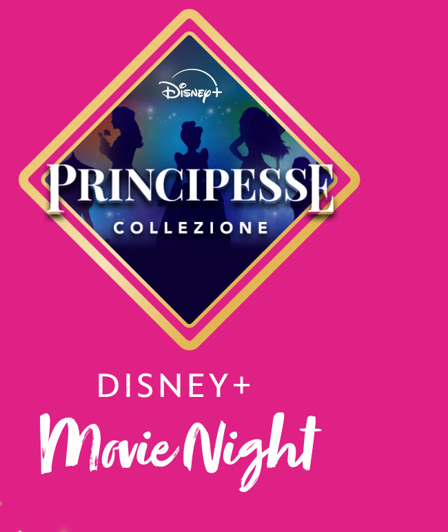 PRINCESSES COLLECTION - Disney + Movie Night