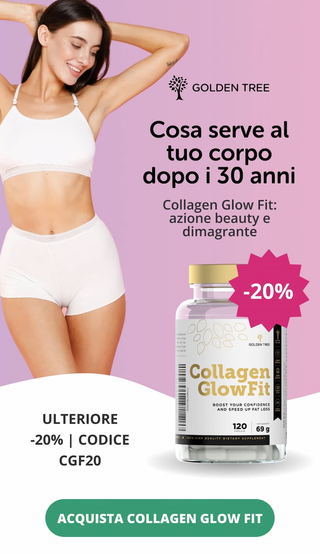 Cosa serve al tuo corpo dopo i 30 anni  Collagen Glow Fit: azione beauty e dimagrante ULTERIORE -20% | CODICE CGF20 ACQUISTA COLLAGEN GLOW FIT