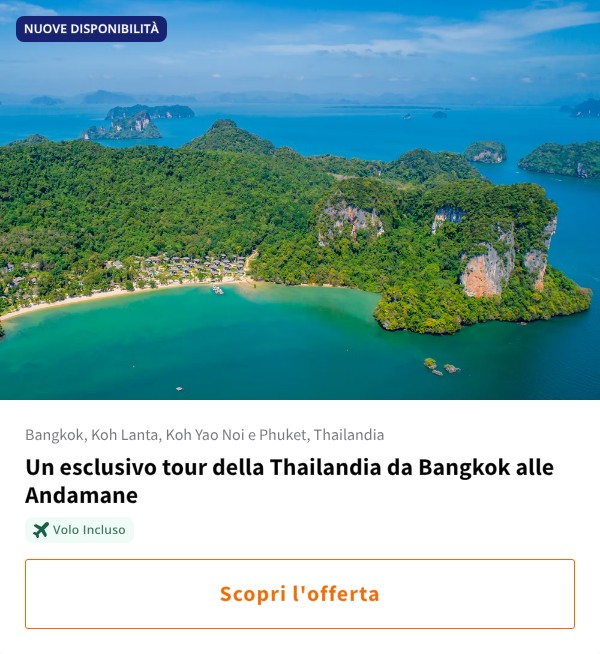 Un esclusivo tour della Thailandia da Bangkok alle Andamane