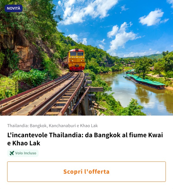 L'incantevole Thailandia: da Bangkok al fiume Kwai e Khao Lak
