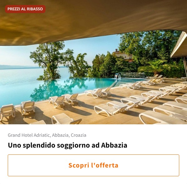 Uno splendido soggiorno ad Abbazia