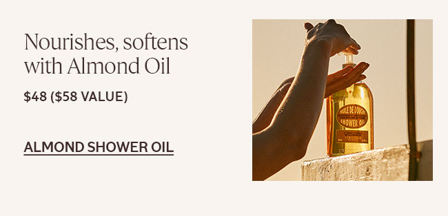 NOURISHES, SOFTENS & PROTECTS WITH ALMOND OIL | ALMOND SHOWER OIL