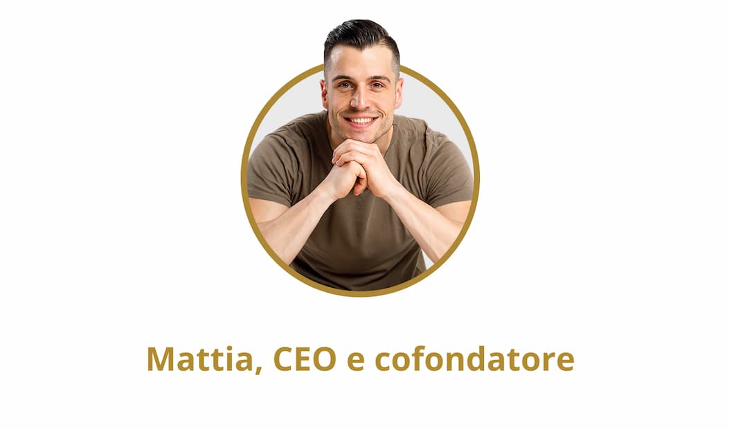 Mattia, CEO e cofondatore