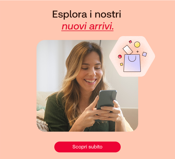 Donna sorridente guarda lo smartphone. A destra un’icona con sacchetto della spesa e simboli grafici. Testo: “Esplora i nostri nuovi arrivi.” Pulsante rosso: “Scopri subito”.