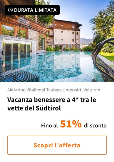 Vacanza benessere a 4* tra le vette del Südtirol