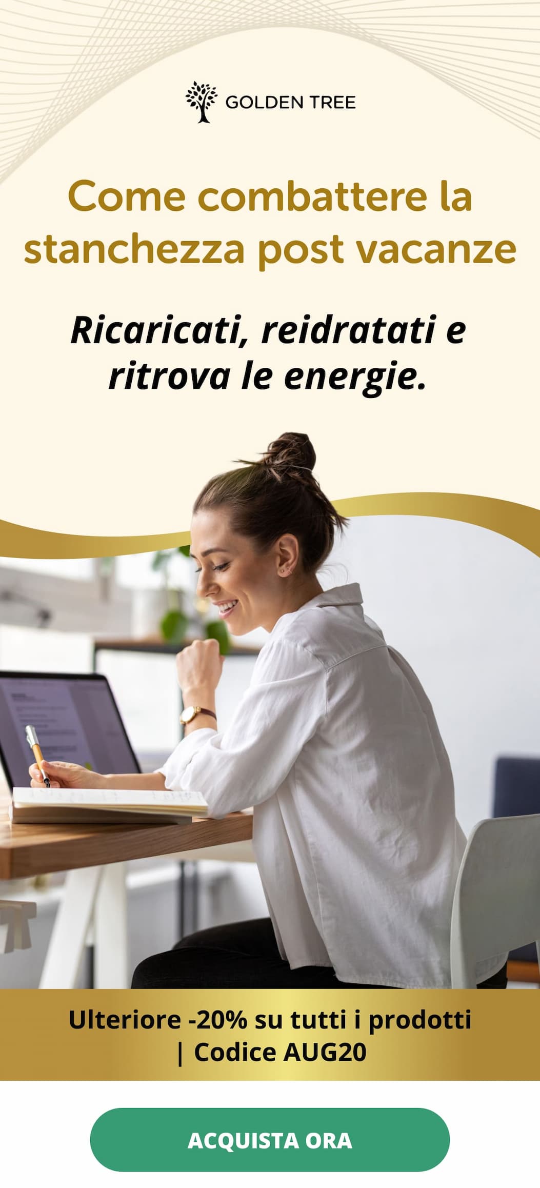 Come combattere la stanchezza post vacanze  Ricaricati, reidratati e ritrova le energie. Ulteriore -20% su tutti i prodotti | Codice AUG20  ACQUISTA ORA