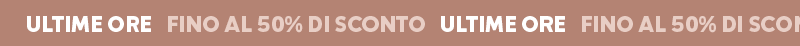 Ultime ore: fino al 50% di sconto