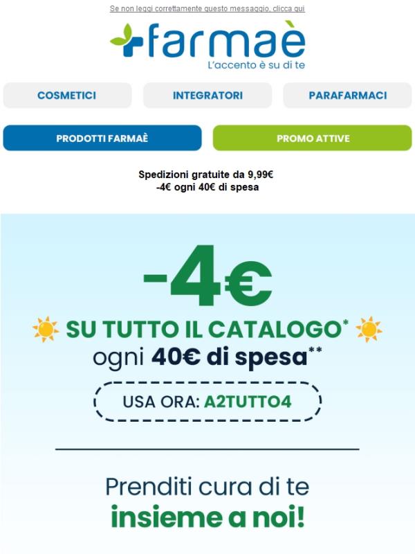 Ottieni 4€ di sconto ogni 40€ di spesa e spedizioni gratuite da 9,99€