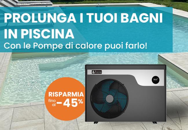 prolunga
i tuoi bagni in piscina con una pompa di calore