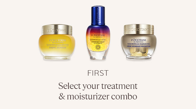 FIRST | SELECT YOUR TREATMENT & MOISTURIZER COMBO
