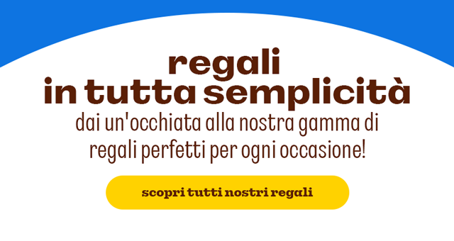 SCOPRI TUTTI NOSTRI REGALI