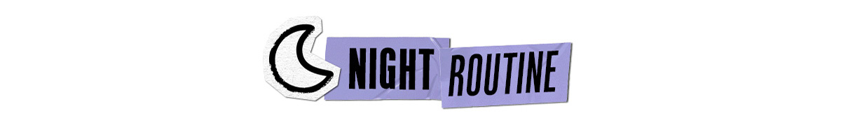 Night Routine