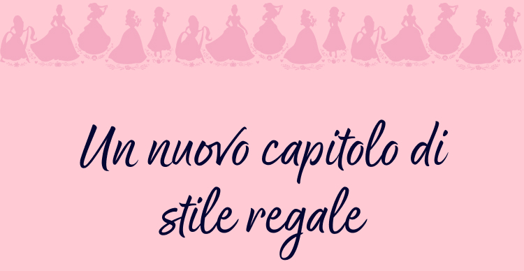 Un nuovo capitolo di stile regale