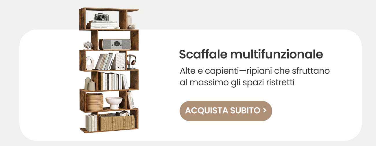 Scaffale multifunzionale Alte e capienti-ripiani che sfruttano al massimo gli spazi ristretti