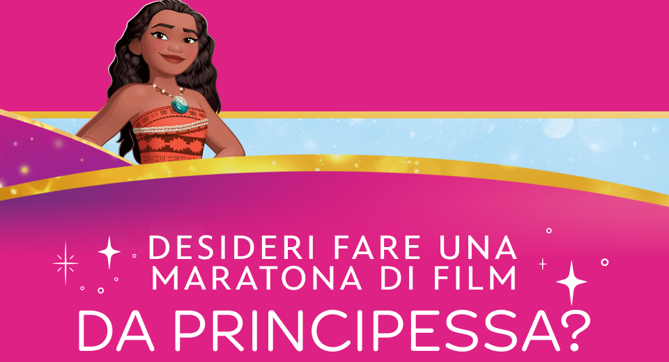 Desideri fare una maratona di film da principessa?