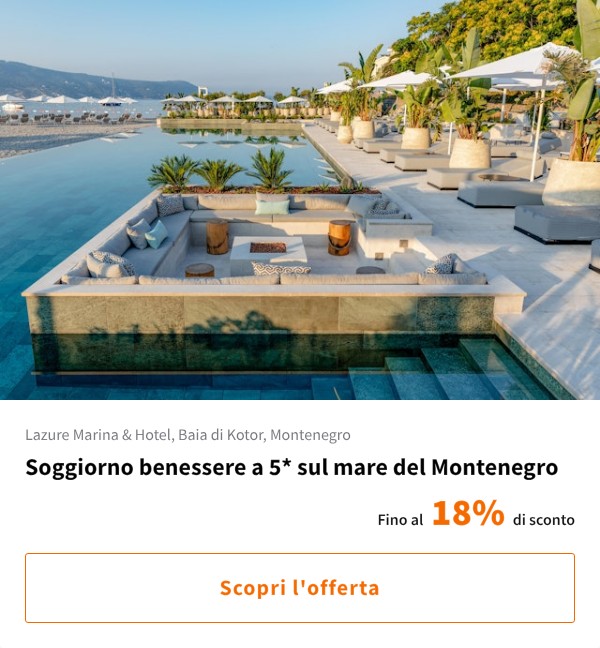 Soggiorno benessere a 5* sul mare del Montenegro